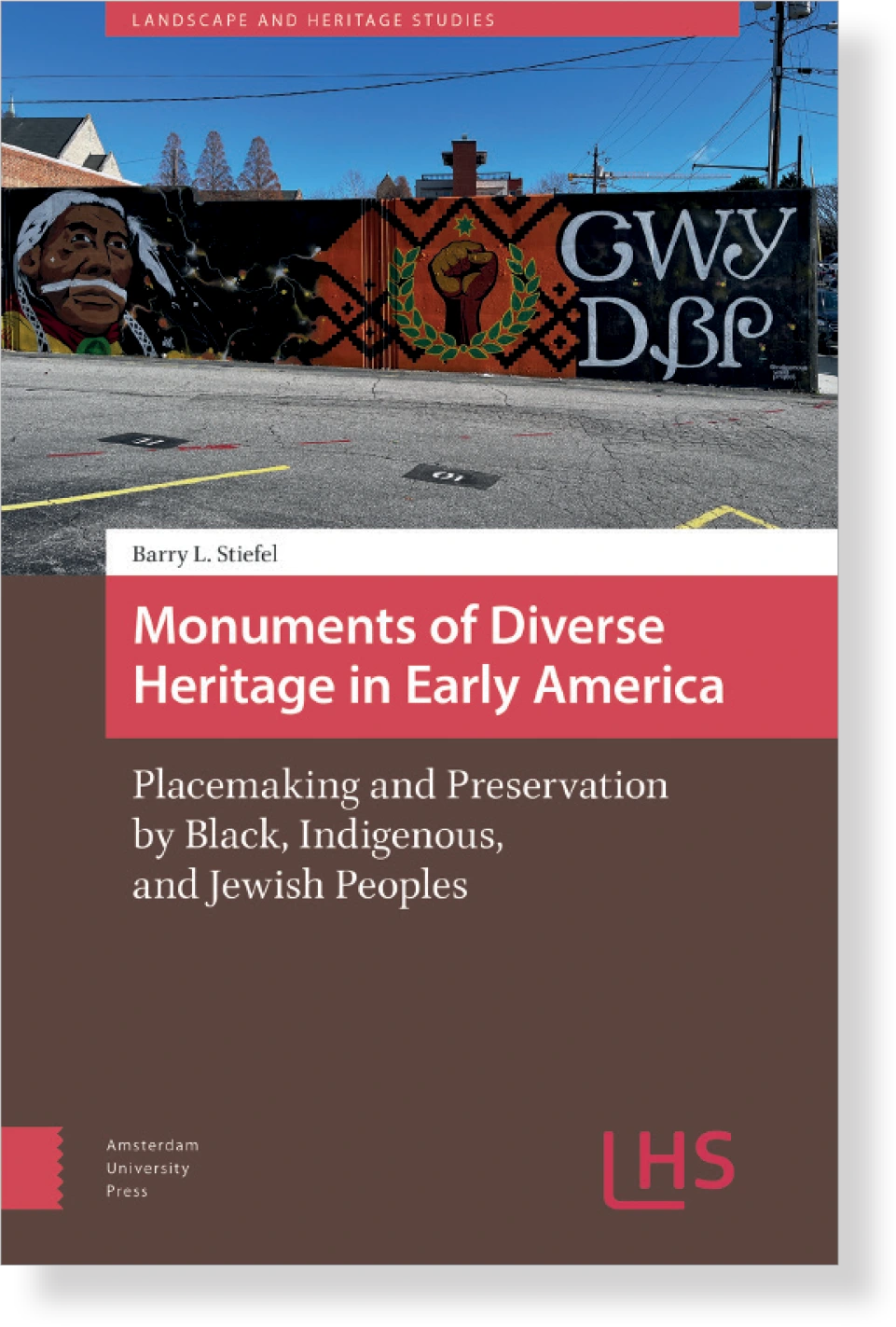Monuments of Diverse Heritage in Early America: Placemaking and Preservation by Black, Indigenous, and Jewish Peoples book cover